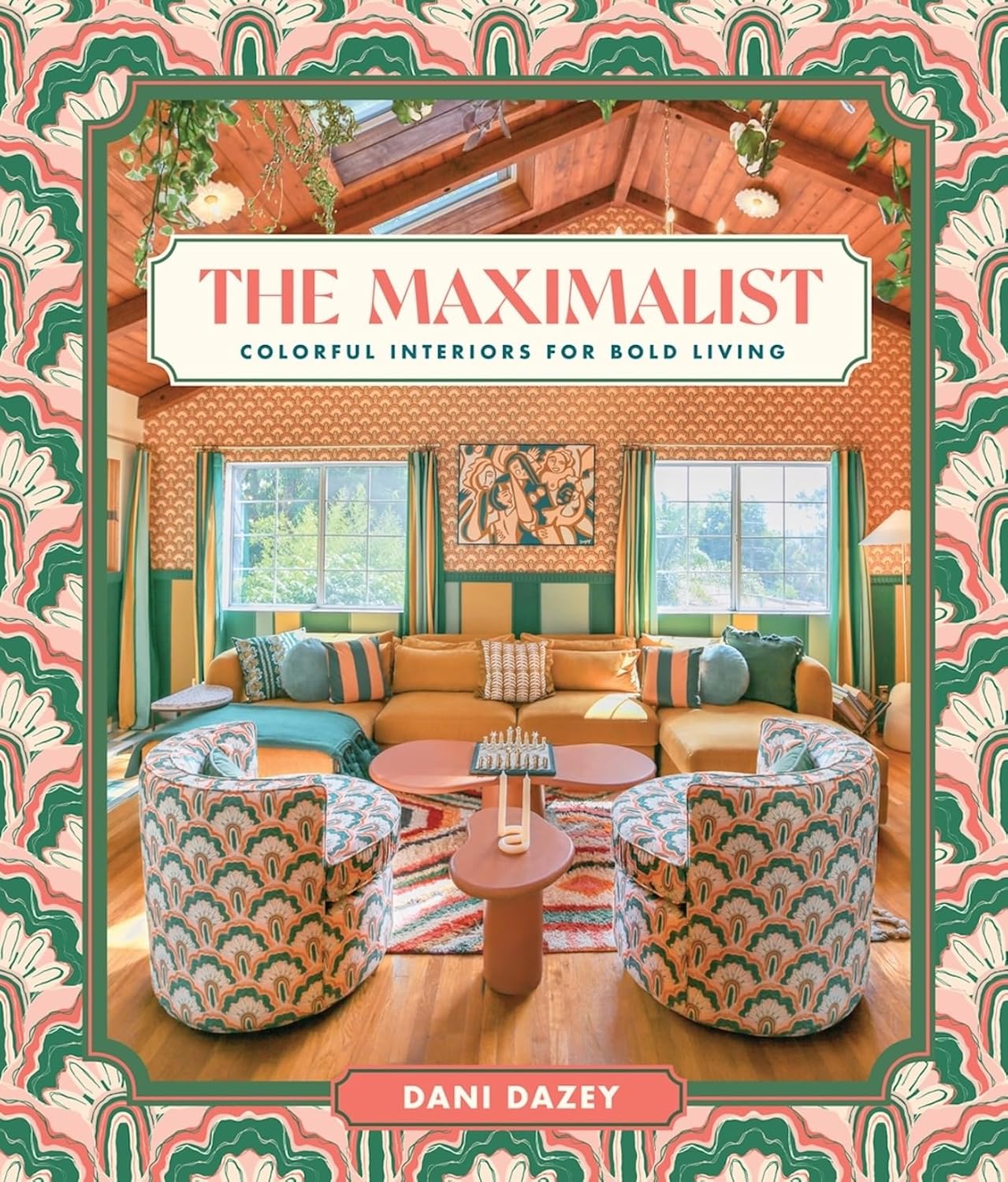 THE MAXIMALIST: COLORFUL INTERIORS FOR BOLD LIVING