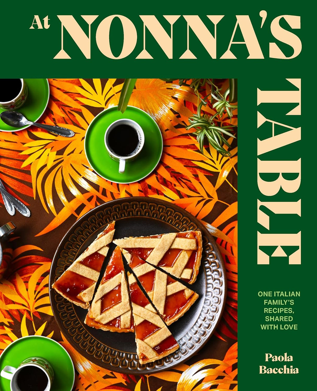 AT NONNA'S TABLE: ONE ITALIAN FAMILY'S RECIPES, SHARED WITH LOVE