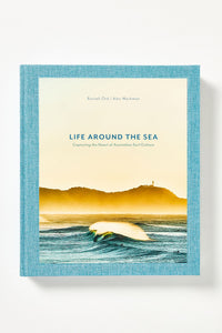 LIVING AROUND THE SEA: CAPTURING THE HEART OF AUSTRALIAN SURF CULTURE