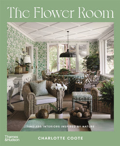 THE FLOWER ROOM: TIMELESS INTERIORS INSPIRED BY NATURE