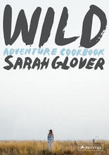 Load image into Gallery viewer, WILD: ADVENTURE COOKBOOK
