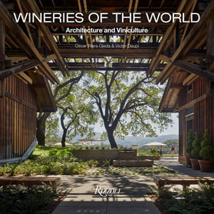 WINERIES OF THE WORLD, ARCHITECTURE AND VINICULTURE